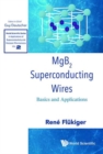 Mgb2 Superconducting Wires: Basics And Applications - Book