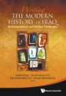 Writing The Modern History Of Iraq: Historiographical And Political Challenges - Book