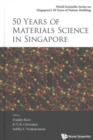 50 Years Of Materials Science In Singapore - Book
