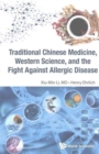 Traditional Chinese Medicine, Western Science, And The Fight Against Allergic Disease - Book