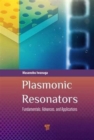 Plasmonic Resonators : Fundamentals, Advances, and Applications - Book