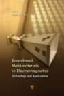 Broadband Metamaterials in Electromagnetics : Technology and Applications - Book
