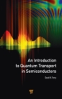 An Introduction to Quantum Transport in Semiconductors - Book