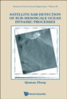 Satellite Sar Detection Of Sub-mesoscale Ocean Dynamic Processes - Book