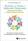 Structure And Action Of Molecular Chaperones: Machines That Assist Protein Folding In The Cell - Book