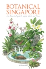Botanical Singapore : An Illustrated Guide to Popular Plants and Flowers - Book