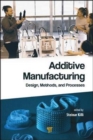 Additive Manufacturing : Design, Methods, and Processes - Book
