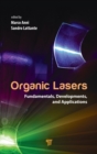 Organic Lasers : Fundamentals, Developments, and Applications - Book