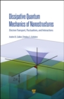 Dissipative Quantum Mechanics of Nanostructures : Electron Transport, Fluctuations, and Interactions - Book