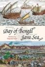 Between the Bay of Bengal and the Java Sea : Trade Routes, Ancient Ports and Cultural Commonalities in Southeast Asia - Book