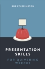 Presentation Skills for Quivering Wrecks - eBook