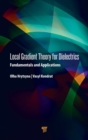 Local Gradient Theory for Dielectrics : Fundamentals and Applications - Book