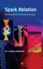 Spark Ablation : Building Blocks for Nanotechnology - Book