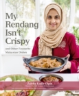 My Rendang Isn’t Crispy and  Other Favourite Malaysian Dishes - Book