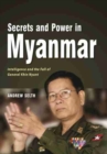Secrets and Power in Myanmar : Intelligence and the Fall of General Khin Nyunt - Book