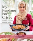 My Rendang Isn't Crispy and Other Favourite Malaysian Dishes - eBook