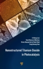 Nanostructured Titanium Dioxide in Photocatalysis - Book