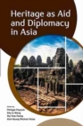 Heritage as Aid and Diplomacy in Asia - Book