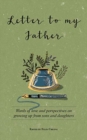 Letter to My Father : Words of Love and Perspectives on Growing Up from Sons and Daughters - Book