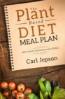 Plant Based Diet Meal Plan : Better Health and Energy in Just 10 Days - Book