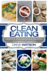 Clean Eating For Beginners : Healthy and Delicious Recipes to Perfect Health (Clean Eating Meal Prep & Clean Eating Cookbook) - Book