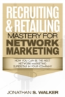 Network Marketing - Recruiting & Retailing Mastery : Negotiation 101 - Book