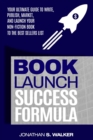 Book Launch Success Formula : Sell Like Crazy (Sales and Marketing) - Book