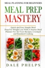 Meal Planning For Beginners : MEAL PREP MASTERY - Quick and Easy Simple Meal Prep For Weight Loss With A Starter Meal Planner For Air Fryer Recipes, Crockpot and Standard Cooking - Book