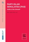 Parti Islam Semalaysia (PAS) : Unifier of the Ummah? - Book