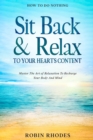 How To Do Nothing : Sit Back & Relax To Your Heart's Content - Master The Art of Relaxation To Recharge Your Body And Mind - Book