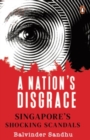 A Nation's Disgrace : Singapore's Shocking Scandals - Book