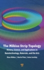 The Mobius Strip Topology : History, Science, and Applications in Nanotechnology, Materials, and the Arts - Book