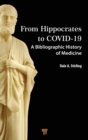 From Hippocrates to COVID-19 : A Bibliographic History of Medicine - Book