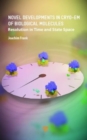 Novel Developments in Cryo-EM of Biological Molecules : Resolution in Time and State Space - Book