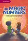 The Magic Numbers : A Handbook on the Power of Mathematics and How It Has Transformed Our World - Book