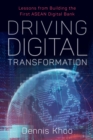 Driving Digital Transformation : Lessons from Building the First ASEAN Digital Bank - Book
