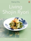Living Shojin Ryori : Plant-Based Cooking from the Heart - Book