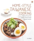 Home-Style Taiwanese Cooking : Family Favourites - Classic Street Foods - Popular Snacks - Book