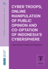 Cyber Troops, Online Manipulation of Public Opinion and Co-Optation of Indonesia's Cybersphere - Book