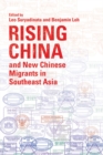 Rising China and New Chinese Migrants in Southeast Asia - eBook