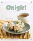 Onigiri (New Edition) : Fun and Creative Recipes for Japanese Rice Balls - Book
