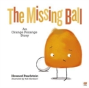The Missing Ball : An Orange Porange Story - Book