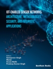 IoT-enabled Sensor Networks: Architecture, Methodologies, Security, and Futuristic Applications - eBook