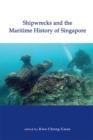Shipwrecks and the Maritime History of Singapore - Book