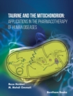 Taurine and the Mitochondrion : Applications in the Pharmacotherapy of Human Diseases - eBook