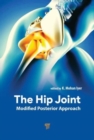 The Hip Joint : Modified Posterior Approach - Book