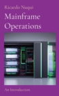 Mainframe Operations : An Introduction - Book