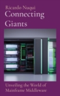 Connecting Giants : Unveiling the World of Mainframe Middleware - Book
