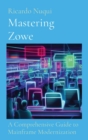 Mastering Zowe : A Comprehensive Guide to Mainframe Modernization - Book