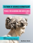 Textbook of Advanced Dermatology: Pearls for Academia and Skin Clinics (Part 1) - eBook